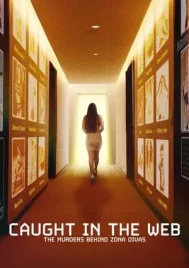 Caught in the Web The Murders Behind Zona Divas (2024) ฆาตกรรมหลังเว็บ Zona Divas EP.1-4 (จบ)