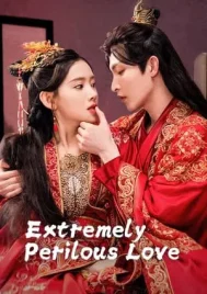Extremely Perilous Love (2023) ปมแค้นเสี่ยงรัก EP.1-24 (จบ)