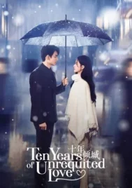 Ten Years of Unrequited Love (2025) สิบปีรักนิรันดร์ EP.1-24 (จบ)