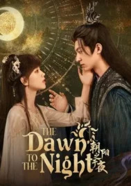 The Dawn to the Night (2025) ตำนานรักทิวาราตรี EP.1-24 (จบ)