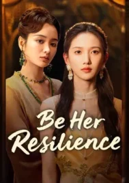 Be Her Resilience (2025) EP.1-24 (จบ)