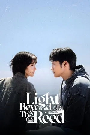 Light Beyond the Reed (2025) แสงรักส่องปลายฟ้า EP.1-18 (จบ) Light Beyond the Reed (2025) แสงรักส่องปลายฟ้า EP.1-18 (จบ)
