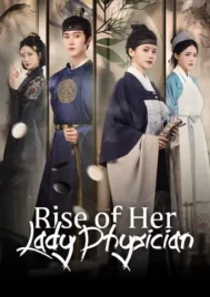 Rise of Her Lady Physician (2025) ยอดหมอหญิงแห่งยุทธภพ EP.1-28 (จบ)
