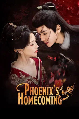Phoenix s Homecoming (2025) อำนาจรักล้างแค้น EP.1-24 (ยังไม่จบ)