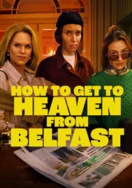 How to Get to Heaven from Belfast (2026) ทางไปสวรรค์จากเบลฟาสต์ EP.1-8 (จบ)