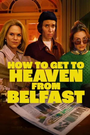 How to Get to Heaven from Belfast (2026) ทางไปสวรรค์จากเบลฟาสต์ EP.1-8 (จบ) How to Get to Heaven from Belfast (2026) ทางไปสวรรค์จากเบลฟาสต์ EP.1-8 (จบ)