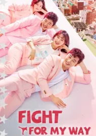 Fight For My Way (2017) สู้สุดฝัน รักสุดใจ EP.1-16 (จบ)