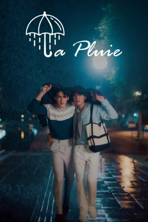 La Pluie (2023) ฝนตกครั้งนั้นฉันรักเธอ EP.1-12 (จบ) La Pluie (2023) ฝนตกครั้งนั้นฉันรักเธอ