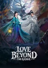 Love Beyond the Grave (2026) ประทีปรักเหนือสองภพ EP.1-40