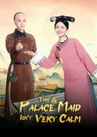This Palace Maid Isn t Very Calm (2026) นางกำนัลตัวแสบแห่งวังหลวง EP.1-25