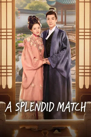 A Splendid Match (2026) วาสนารักลิขิตใจ EP.1-40