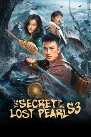 The Secret of the Lost Pearl Season 3 (2026) ตำนานไข่มุกพิศวง ซีซั่น 3 EP.1-24